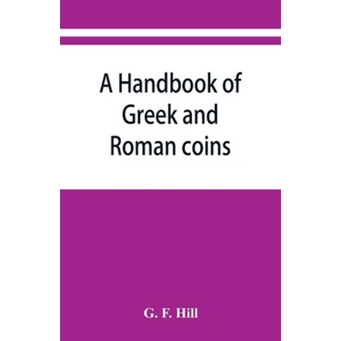 A handbook of Greek and Roman coins