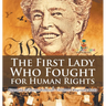 The First Lady Who Fought for Human Rights - Biography of Eleanor Roosevelt Children's Biography Books
