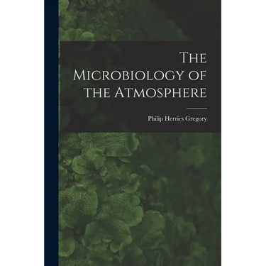 The Microbiology of the Atmosphere