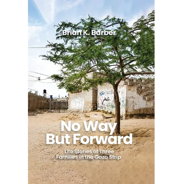 No Way but Forward: Life Stories of Three Families in the Gaza Strip