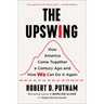 The Upswing: How America Came Together a Century Ago and How We Can Do It Again