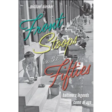 Front Stoops in the Fifties: Baltimore Legends Come of Age