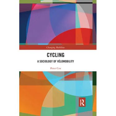 Cycling: A Sociology of Vélomobility