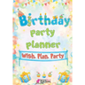 Birthday Party Planner: Wish. Plan. Party