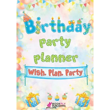 Birthday Party Planner: Wish. Plan. Party