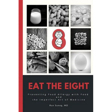 Eat The Eight: Preventing Food Allergy with Food and the Imperfect Art of Medicine