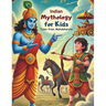 Indian Mythology for Kids: Tales from Mahabharata -Classic Indian Stories for Kids -Krishna, Hanuman, Arjuna, Karana - Second Edition