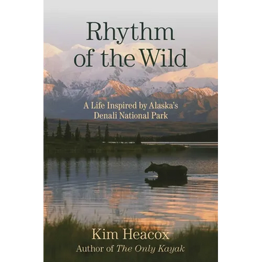 Rhythm of the Wild: A Life Inspired by Alaska's Denali National Park