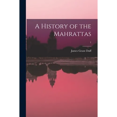 A History of the Mahrattas; 1