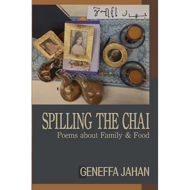 Spilling the Chai: Poems about Family & Food