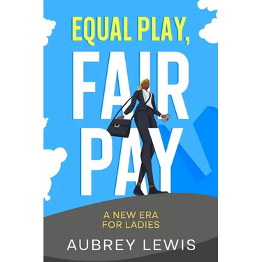 Equal Play, Fair Pay: A New Era for Ladies