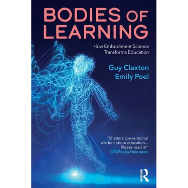 Bodies of Learning: How Embodiment Science Transforms Education