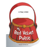 My Red Velvet Purse: A True Story