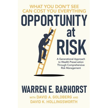 Opportunity at Risk: A Generational Approach to Wealth Preservation Through Comprehensive Risk Management