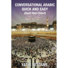 Conversational Arabic Quick and Easy: Saudi Hejazi Dialect