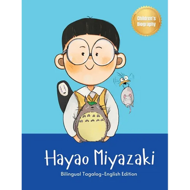 Hayao Miyazaki: Bilingual Tagalog-English Children's Biography Book