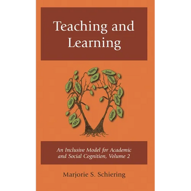 Teaching and Learning: An Inclusive Model for Academic and Social Cognition, Volume 2
