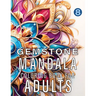 Gemstone Mandalas Coloring Book For Adults