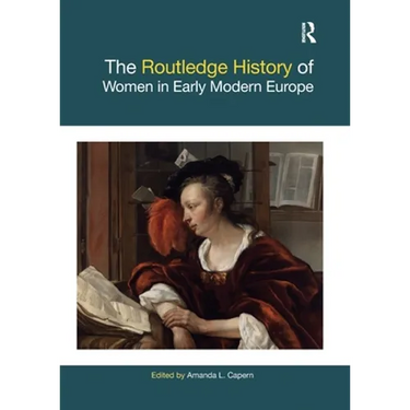 The Routledge History of Women in Early Modern Europe