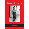 Weeds Like Us