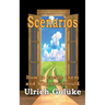 Scenarios: How to create them and Why you should