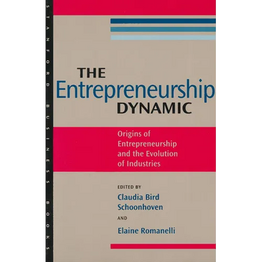 The Entrepreneurship Dynamic: Origins of Entrepreneurship and the Evolution of Industries