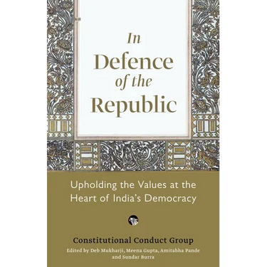 In Defence of the Republic: Upholding the Values at the Heart of India's Democracy
