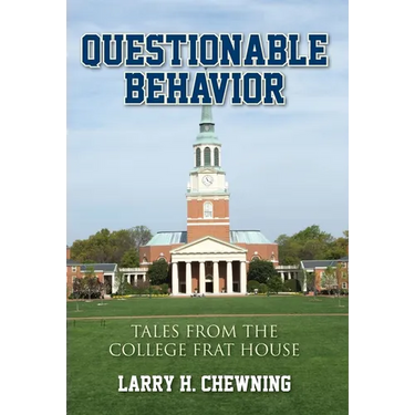 Questionable Behavior: Tales from the College Frat House