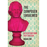 The Composer Embalmed: Relic Culture from Piety to Kitsch