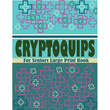 Cryptoquips For Seniors Large Print Book: Large Print Word Brain Training Puzzle Games