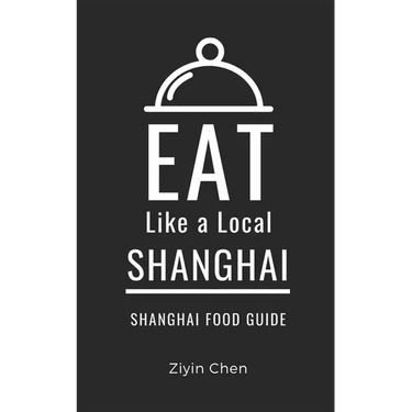 Eat Like a Local- Shanghai: Shanghai Food Guide