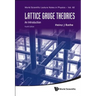 Lattice Gauge Theories (4th Ed)