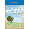 God's Healing for Life's Losses: How to Find Hope When You're Hurting