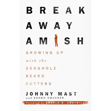 Breakaway Amish: Growing Up with the Bergholz Beard Cutters