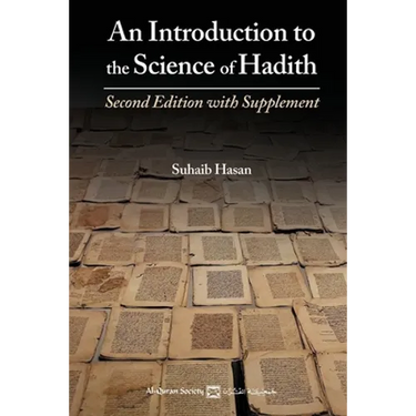 An Introduction to the Science of Hadith: Second Edition with Supplement