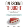 On Second Thought: Outsmarting Your Mind's Hard-Wired Habits