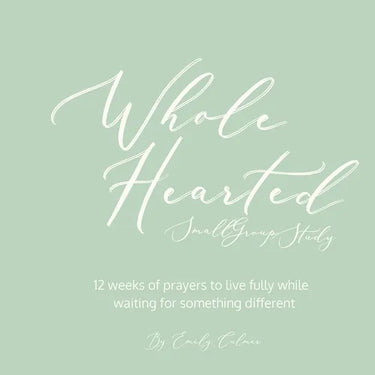 Whole Hearted Small Group Study