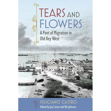 Tears and Flowers: A Poet of Migration in Old Key West