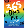 365 Days of Art in Color: Creative Art Prompts for Every Day of the Year
