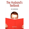 The Husband's Textbook: 52 Lessons