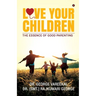 Love Your Children: The Essence of Good Parenting