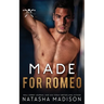 Made For Romeo: An Enemies-to-Lovers Second Chance (Made For Series 4)