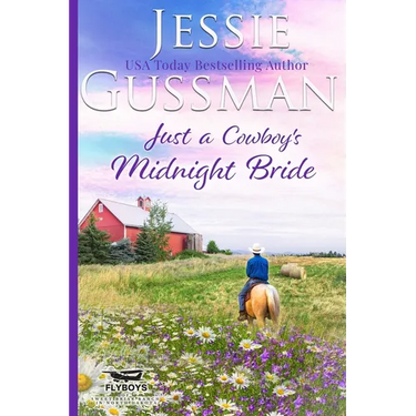 Just a Cowboy's Midnight Bride (Sweet Western Christian Romance Book 4) (Flyboys of Sweet Briar Ranch in North Dakota)
