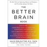 The Better Brain Book: The Best Tools for Improving Memory and Sharpness and Preventing Aging of the Brain