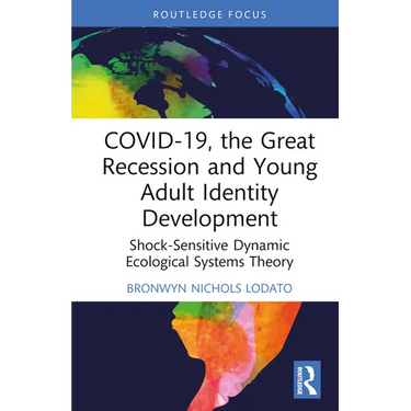 COVID-19, the Great Recession and Young Adult Identity Development: Shock-Sensitive Dynamic Ecological Systems Theory