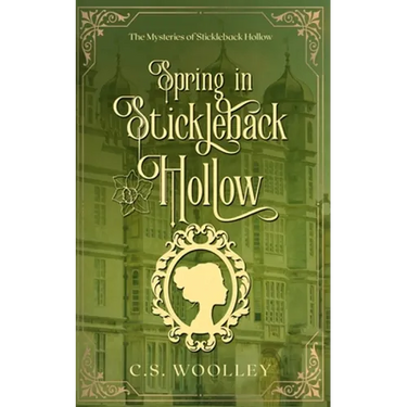 Spring in Stickleback Hollow: A British Victorian Cozy Mystery