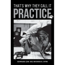 That's Why They Call It Practice