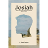 Josiah: How A Boy King Turned His Nation Back to God.