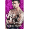 Baby Fever Bride: A Billionaire Romance