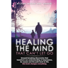 Healing The Mind That Can't Let Go: Ground-breaking discoveries that transform our understanding of depression, its causes and the path back to life: